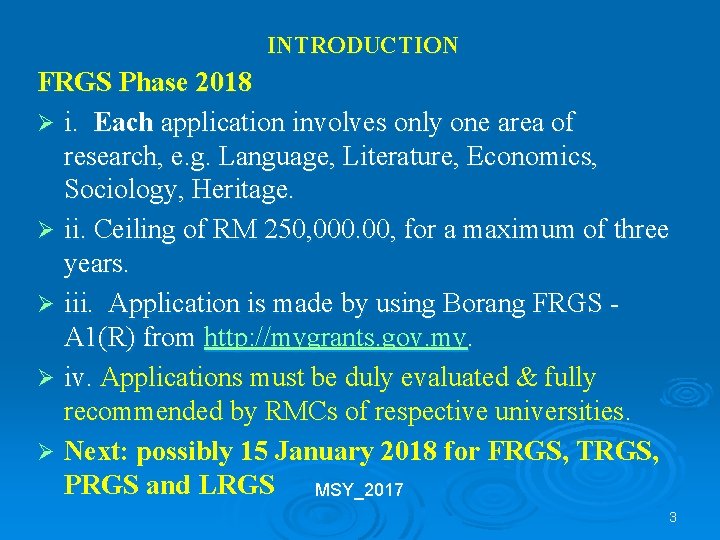 INTRODUCTION FRGS Phase 2018 Ø i. Each application involves only one area of research,