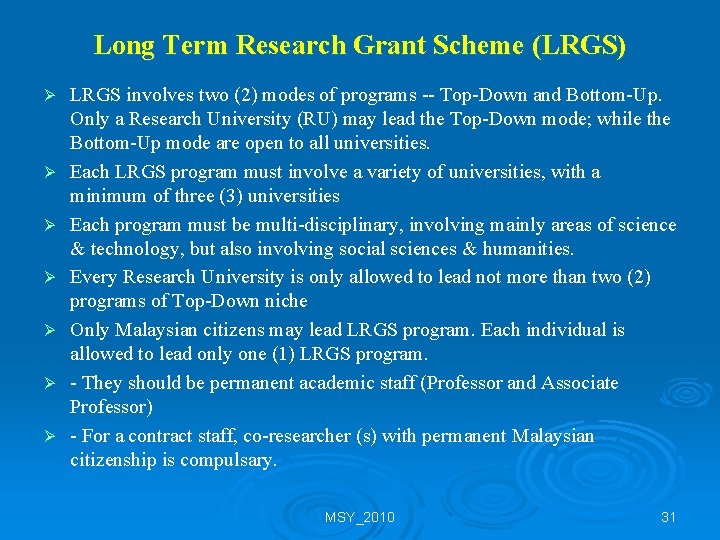 Long Term Research Grant Scheme (LRGS) Ø Ø Ø Ø LRGS involves two (2)
