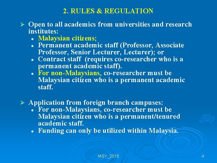 2. RULES & REGULATION Ø Open to all academics from universities and research institutes:
