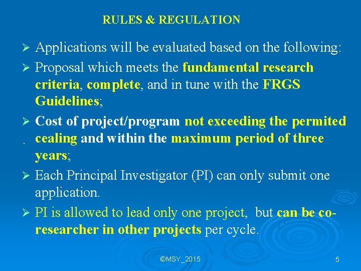 RULES & REGULATION Applications will be evaluated based on the following: Ø Proposal which