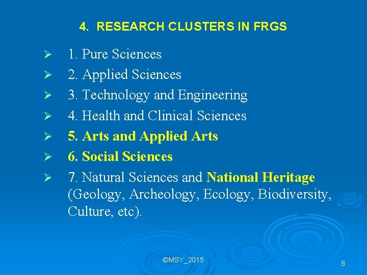 4. RESEARCH CLUSTERS IN FRGS Ø Ø Ø Ø 1. Pure Sciences 2. Applied
