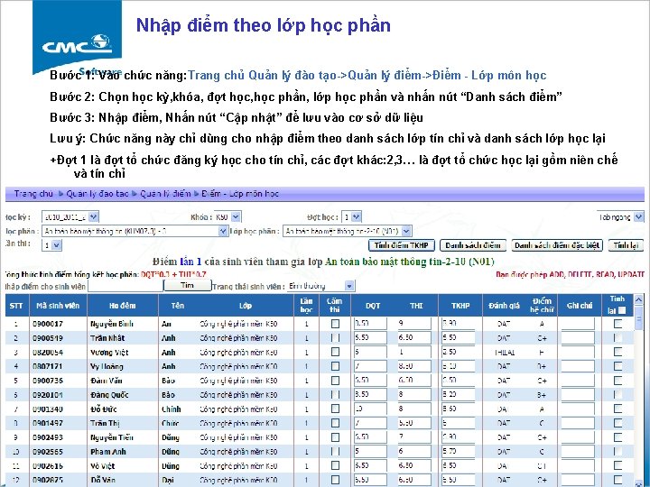 Nhập điểm theo lớp học phần Bước 1: Vào chức năng: Trang chủ Quản Nhập điểm theo lớp học phần Bước 1: Vào chức năng: Trang chủ Quản