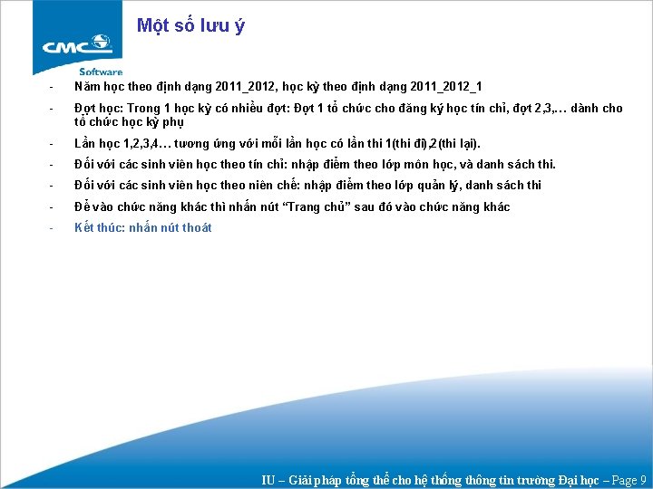 Một số lưu ý - Năm học theo định dạng 2011_2012, học kỳ theo