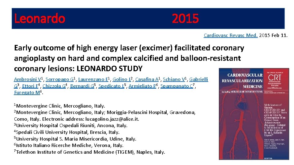 Leonardo 2015 Cardiovasc Revasc Med. 2015 Feb 11. Early outcome of high energy laser