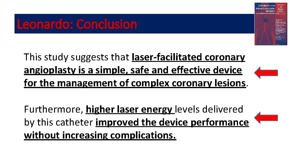 Leonardo: Conclusion This study suggests that laser-facilitated coronary angioplasty is a simple, safe and