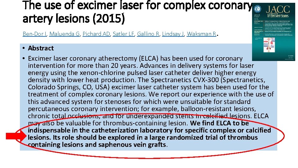 The use of excimer laser for complex coronary artery lesions (2015) Ben-Dor I, Maluenda