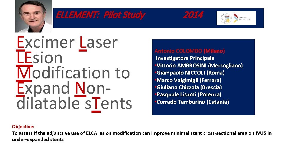 ELLEMENT: Pilot Study Excimer Laser LEsion Modification to Expand Nondilatable s. Tents 2014 Antonio