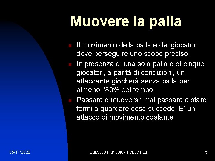 Muovere la palla n n n 05/11/2020 Il movimento della palla e dei giocatori