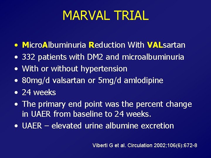 MARVAL TRIAL • • • Micro. Albuminuria Reduction With VALsartan 332 patients with DM