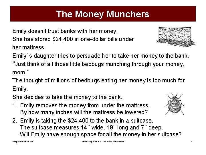 The Money Munchers Emily doesn’t trust banks with her money. She has stored $24,