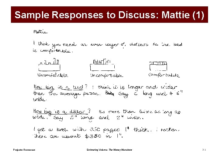 Sample Responses to Discuss: Mattie (1) Projector Resources Estimating Volume: The Money Munchers P-3