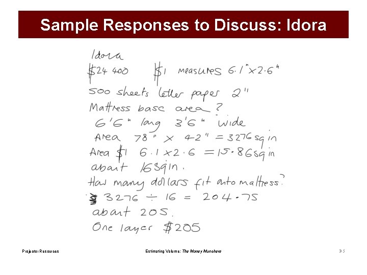 Sample Responses to Discuss: Idora Projector Resources Estimating Volume: The Money Munchers P-5 