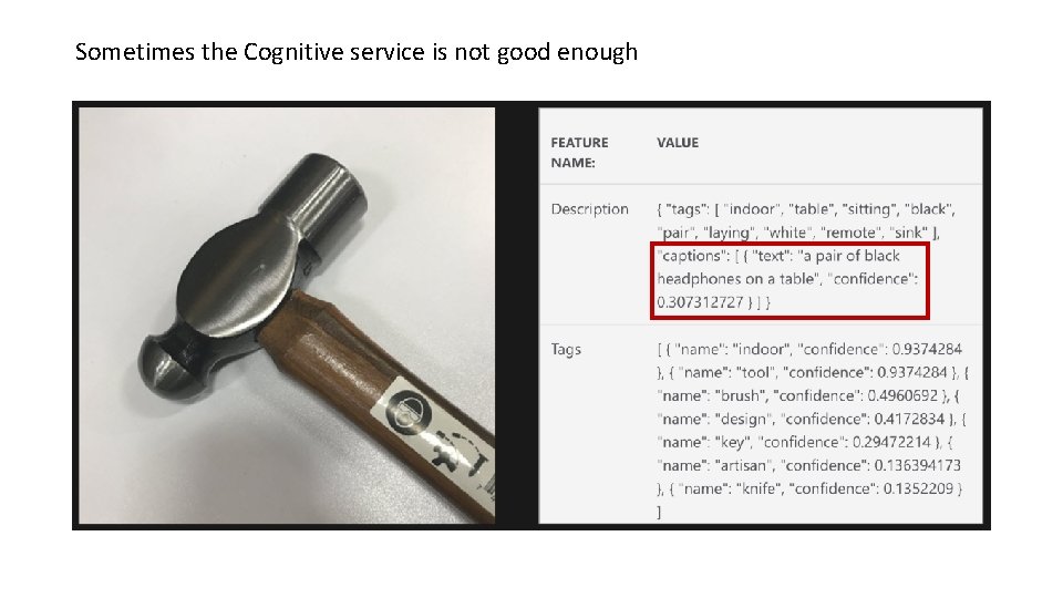 Sometimes the Cognitive service is not good enough 