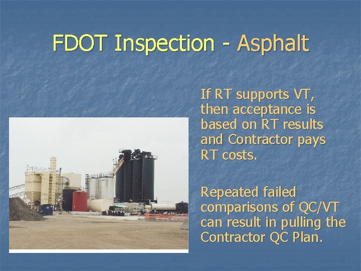 FDOT Inspection - Asphalt If RT supports VT, then acceptance is based on RT FDOT Inspection - Asphalt If RT supports VT, then acceptance is based on RT