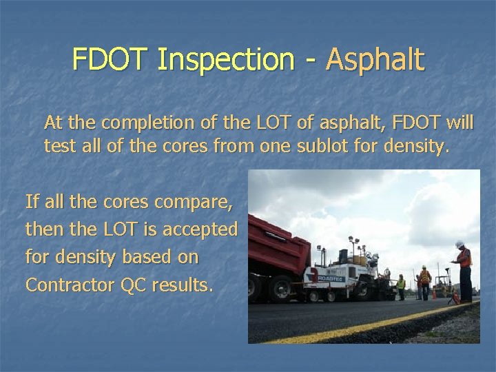 FDOT Inspection - Asphalt At the completion of the LOT of asphalt, FDOT will FDOT Inspection - Asphalt At the completion of the LOT of asphalt, FDOT will