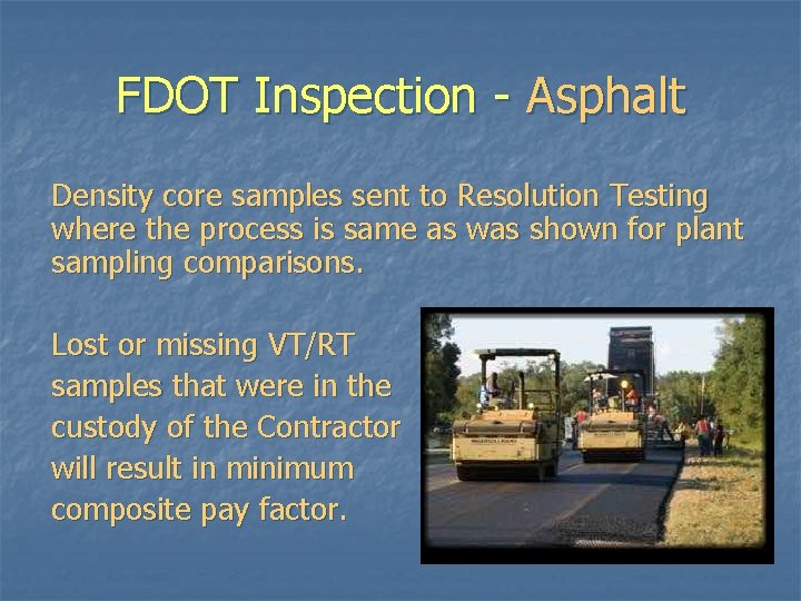 FDOT Inspection - Asphalt Density core samples sent to Resolution Testing where the process FDOT Inspection - Asphalt Density core samples sent to Resolution Testing where the process