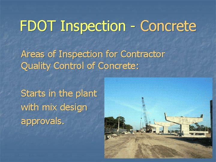 FDOT Inspection - Concrete Areas of Inspection for Contractor Quality Control of Concrete: Starts FDOT Inspection - Concrete Areas of Inspection for Contractor Quality Control of Concrete: Starts