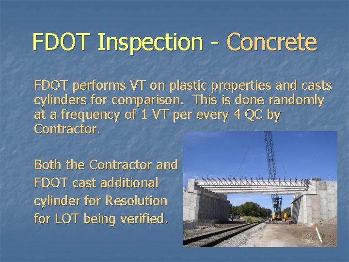 FDOT Inspection - Concrete FDOT performs VT on plastic properties and casts cylinders for FDOT Inspection - Concrete FDOT performs VT on plastic properties and casts cylinders for