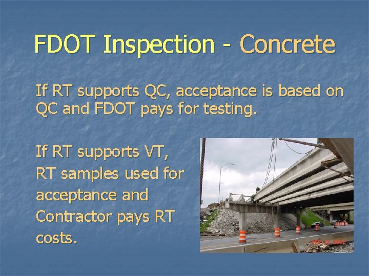 FDOT Inspection - Concrete If RT supports QC, acceptance is based on QC and FDOT Inspection - Concrete If RT supports QC, acceptance is based on QC and