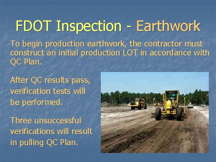 FDOT Inspection - Earthwork To begin production earthwork, the contractor must construct an initial FDOT Inspection - Earthwork To begin production earthwork, the contractor must construct an initial