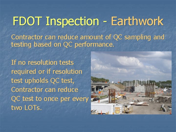 FDOT Inspection - Earthwork Contractor can reduce amount of QC sampling and testing based FDOT Inspection - Earthwork Contractor can reduce amount of QC sampling and testing based