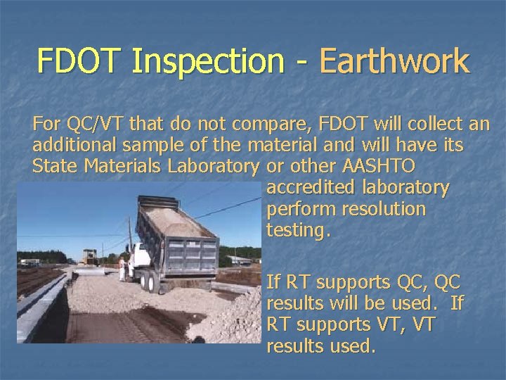 FDOT Inspection - Earthwork For QC/VT that do not compare, FDOT will collect an FDOT Inspection - Earthwork For QC/VT that do not compare, FDOT will collect an