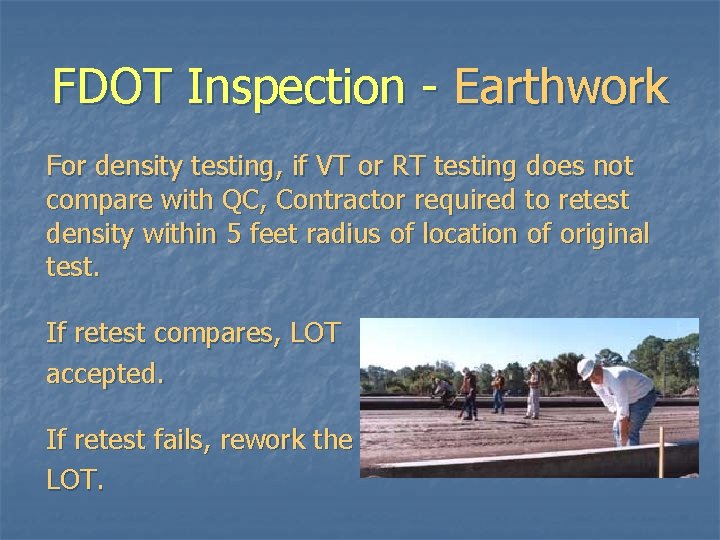 FDOT Inspection - Earthwork For density testing, if VT or RT testing does not FDOT Inspection - Earthwork For density testing, if VT or RT testing does not