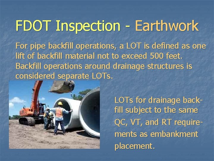 FDOT Inspection - Earthwork For pipe backfill operations, a LOT is defined as one FDOT Inspection - Earthwork For pipe backfill operations, a LOT is defined as one