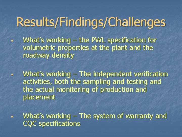 Results/Findings/Challenges § § § What’s working – the PWL specification for volumetric properties at Results/Findings/Challenges § § § What’s working – the PWL specification for volumetric properties at