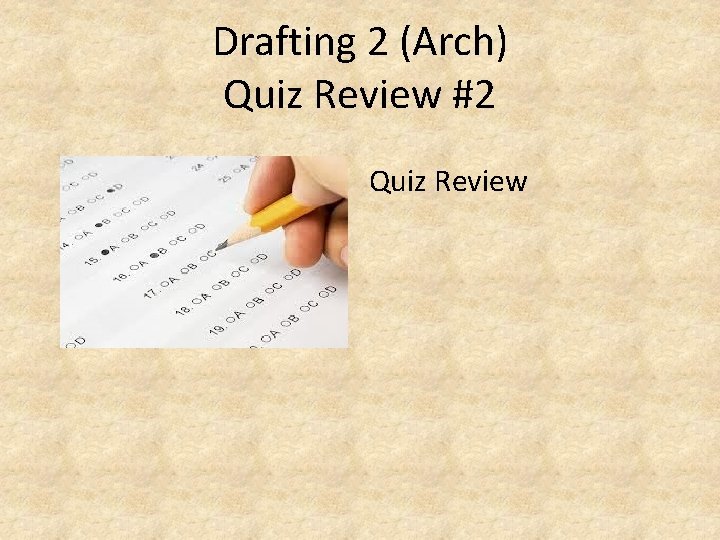 Drafting 2 (Arch) Quiz Review #2 Quiz Review 