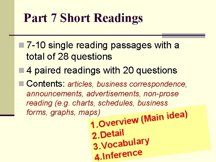 Part 7 Short Readings n 7 -10 single reading passages with a total of