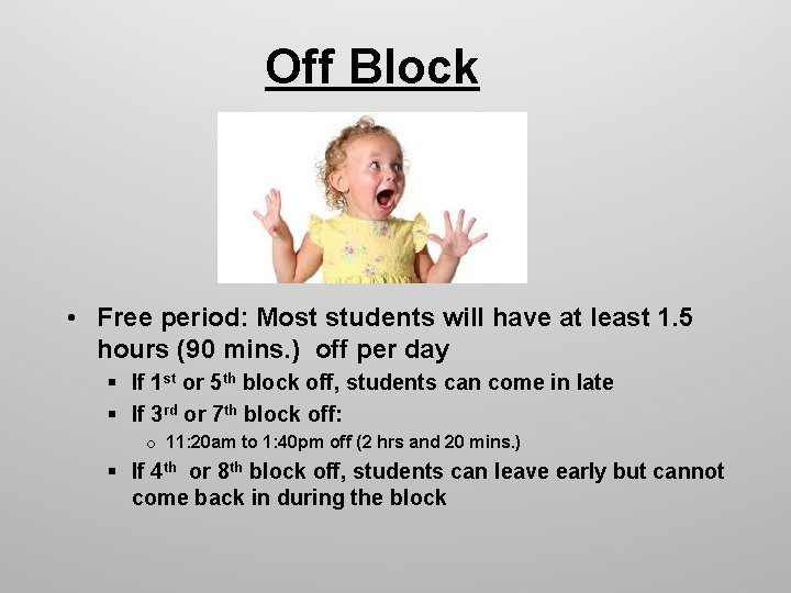 Off Block • Free period: Most students will have at least 1. 5 hours