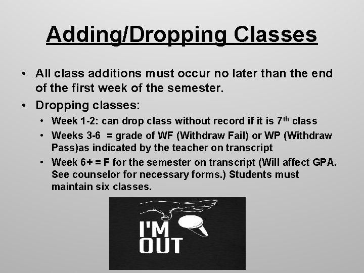 Adding/Dropping Classes • All class additions must occur no later than the end of