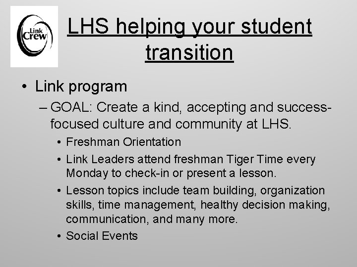 LHS helping your student transition • Link program – GOAL: Create a kind, accepting