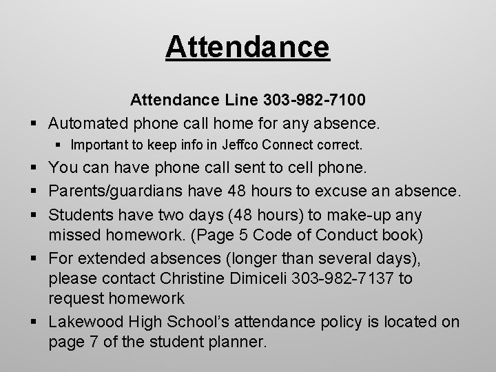 Attendance Line 303 -982 -7100 § Automated phone call home for any absence. §