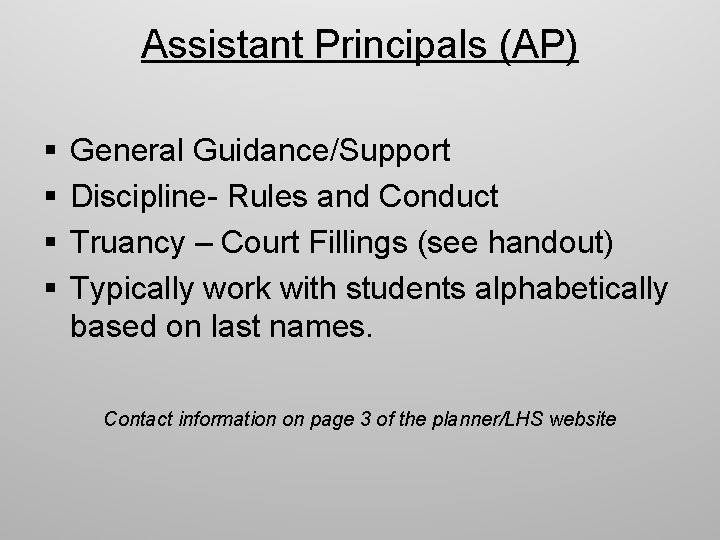 Assistant Principals (AP) § § General Guidance/Support Discipline- Rules and Conduct Truancy – Court