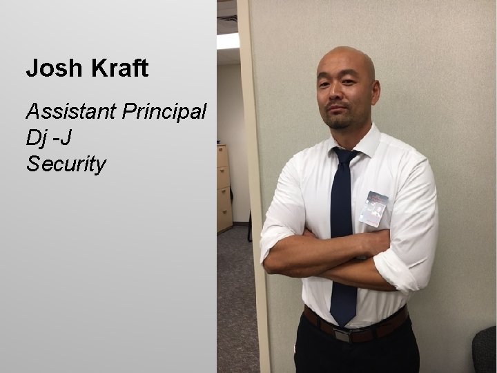 Josh Kraft Assistant Principal Dj -J Security 