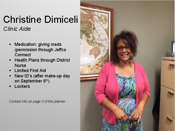 Christine Dimiceli Clinic Aide § Medication: giving meds (permission through Jeffco Connect § Health