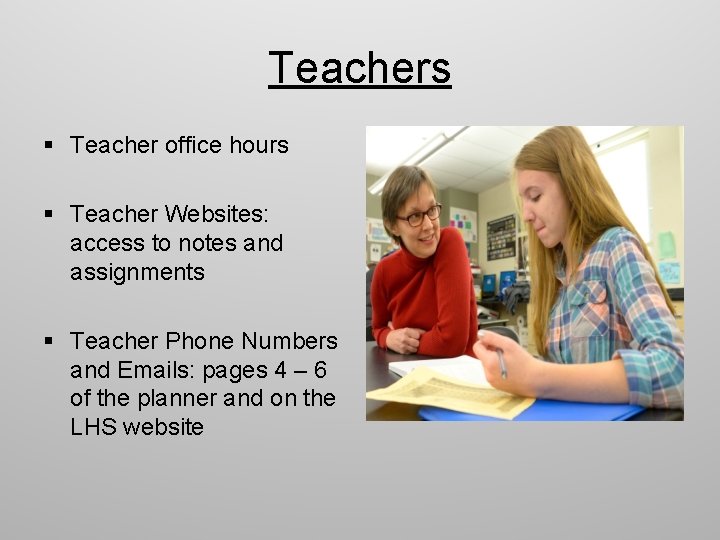 Teachers § Teacher office hours § Teacher Websites: access to notes and assignments §