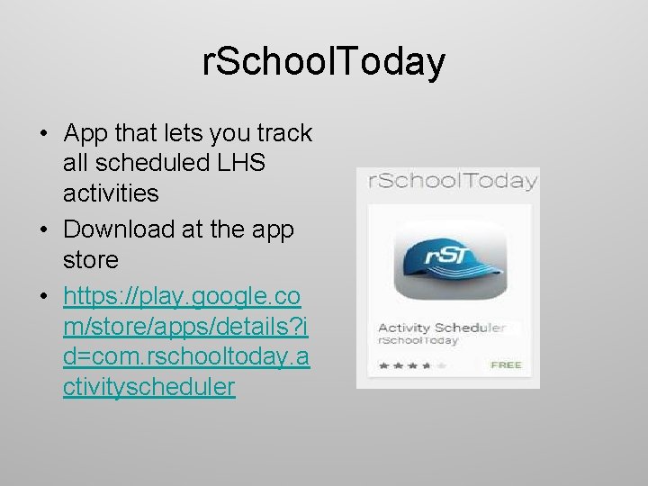 r. School. Today • App that lets you track all scheduled LHS activities •