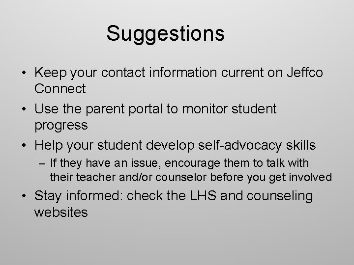 Suggestions • Keep your contact information current on Jeffco Connect • Use the parent