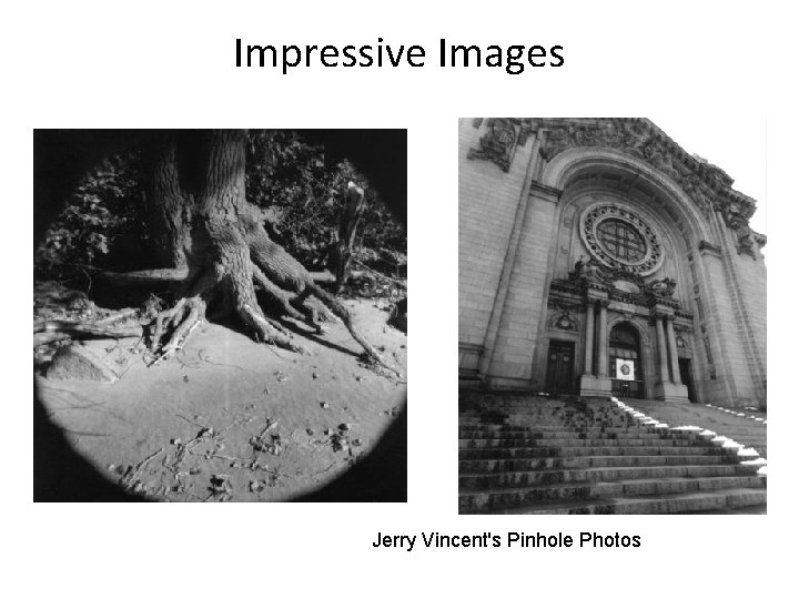 Impressive Images Jerry Vincent's Pinhole Photos 