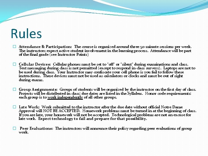 Rules � Attendance & Participation: The course is organized around three 50 -minute sessions