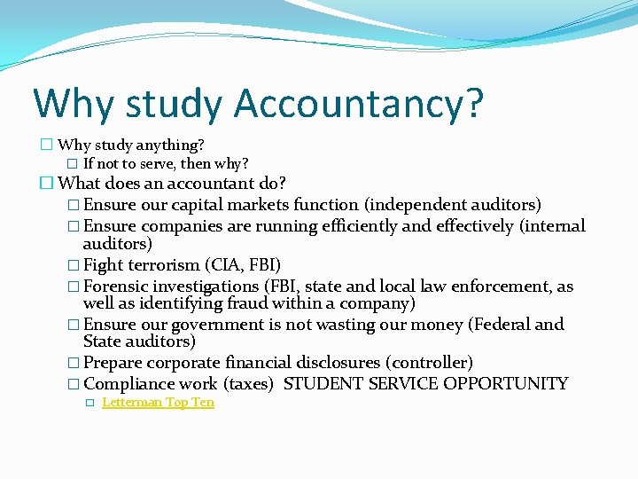 Why study Accountancy? � Why study anything? � If not to serve, then why?