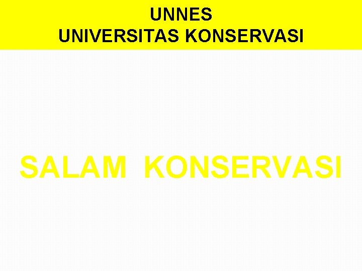 UNNES UNIVERSITAS KONSERVASI SALAM KONSERVASI 