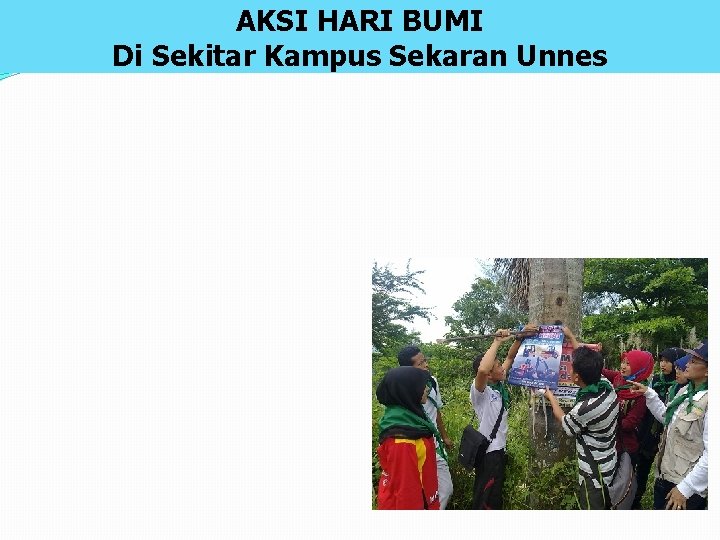 AKSI HARI BUMI Di Sekitar Kampus Sekaran Unnes 