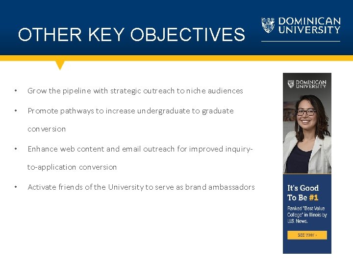 OTHER KEY OBJECTIVES • Grow the pipeline with strategic outreach to niche audiences •