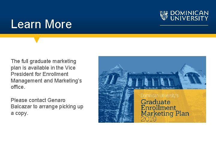 Learn More The full graduate marketing plan is available in the Vice President for