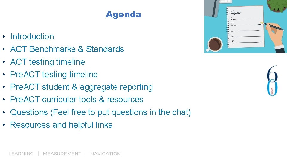 Agenda • • Introduction ACT Benchmarks & Standards ACT testing timeline Pre. ACT student