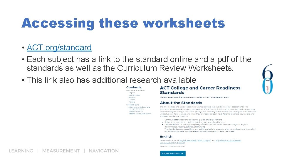 Accessing these worksheets • ACT. org/standard • Each subject has a link to the